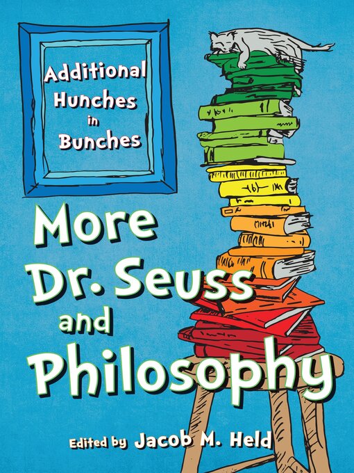 Title details for More Dr. Seuss and Philosophy by Jacob M. Held - Wait list